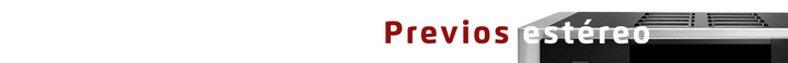Previos estéreo